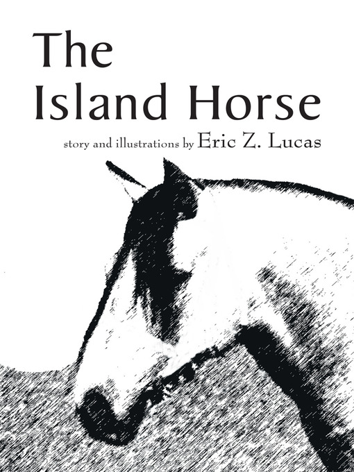 Title details for The Island Horse by Eric Z. Lucas - Available